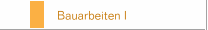 Bauarbeiten I